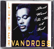 Luther Vandross - Don't Want To Be A Fool